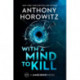 A With a Mind to Kill: A James Bond Novel