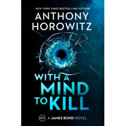 A With a Mind to Kill: A James Bond Novel