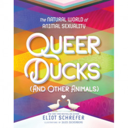 Queer Ducks (and Other Animals): The Natural World of Animal Sexuality