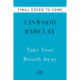 Take Your Breath Away: A Novel