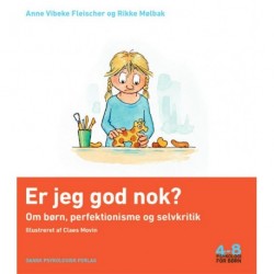 Er jeg god nok?: Om børn, perfektionisme og selvkritik