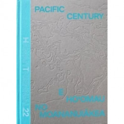 Pacific Century: E Ho'omau no Moananuiakea: Hawai‘i Triennial 2022