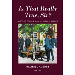 Is That Really True, Sir?: A Life of Colour and Improbable Events