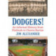 Dodgers!: An Informal History from Flatbush to Chavez Ravine