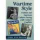 Wartime Style: Fashion and American Culture During 20th Century Conflicts