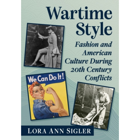 Wartime Style: Fashion and American Culture During 20th Century Conflicts