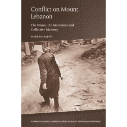 Conflict on Mount Lebanon: The Druze, the Maronites and Collective Memory
