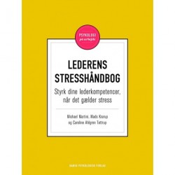Lederens stresshåndbog: Styrk dine lederkompetencer, når det gælder stress