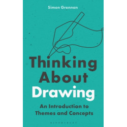 Thinking About Drawing: An Introduction to Themes and Concepts