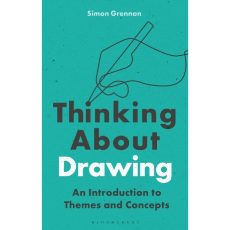 Thinking About Drawing: An Introduction to Themes and Concepts