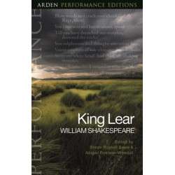 King Lear: Arden Performance Editions