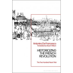 Historicizing the French Revolution: The Two Hundred Years’ War