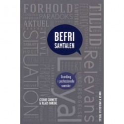 Befri samtalen: Grundbog i professionelle samtaler