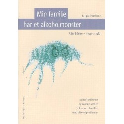 Min familie har et alkoholmonster: alles lidelse - ingens skyld