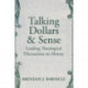 Talking Dollars and Sense: Leading Theological Discussions on Money