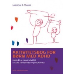 Aktivitetsbog for børn med ADHD: Hjælp til at opnå, selvtillid, sociale færdigheder og selvkontrol