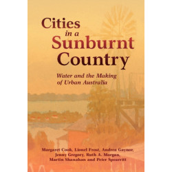 Cities in a Sunburnt Country: Water and the Making of Urban Australia