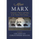 After Marx: Literature, Theory, and Value in the Twenty-First Century