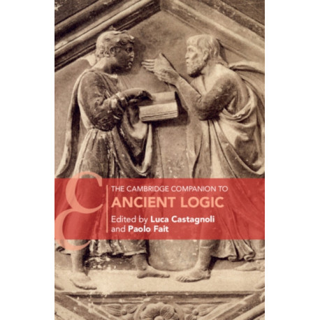 The Cambridge Companion to Ancient Logic