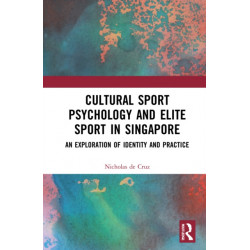 Cultural Sport Psychology and Elite Sport in Singapore: An Exploration of Identity and Practice