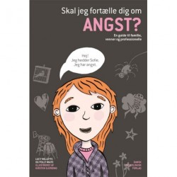 Skal jeg fortælle dig om angst?: En guide til familie, venner og professionelle