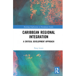 Caribbean Regional Integration: A Critical Development Approach