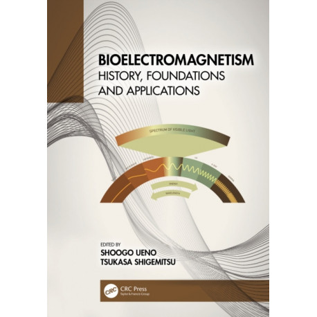 Bioelectromagnetism: History, Foundations and Applications