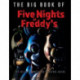 The Big Book of Five Nights at Freddy's: The Deluxe Unofficial Survival Guide