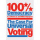 100% Democracy: The Case for Universal Voting