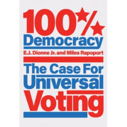 100% Democracy: The Case for Universal Voting