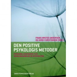 Den positive psykologis metoder: Forskning, assessment, test, udviklingsarbejde og intervention