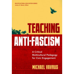 Teaching Anti-Fascism: A Critical Multicultural Pedagogy for Civic Engagement