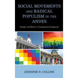 Social Movements and Radical Populism in the Andes: Ecuador and Bolivia in Comparative Perspective
