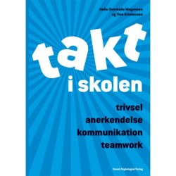 TAKT i skolen: Trivsel - Anerkendelse - Kommunikation - Teamwork