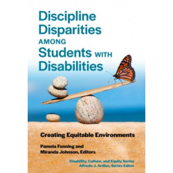 Discipline Disparities Among Students with Disabilities: Creating Equitable Environments