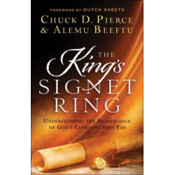 The King`s Signet Ring – Understanding the Significance of God`s Covenant with You: Understanding the Significance of God's Covenant with You
