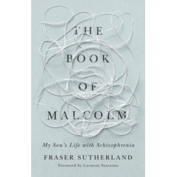 The Book of Malcolm: My Son's Life with Schizophrenia