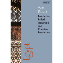 Egypt: Revolution, Failed Transition and Counter-Revolution