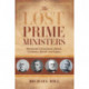 The Lost Prime Ministers: Macdonald's Successors Abbott, Thompson, Bowell, and Tupper
