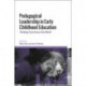 Pedagogical Leadership in Early Childhood Education: Conversations From Across the World