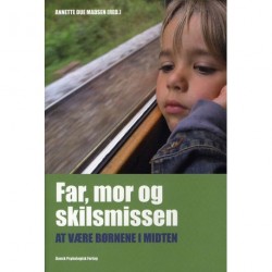 Far, mor og skilsmissen: At være børnene i midten