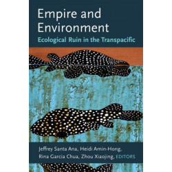 Empire and Environment: Ecological Ruin in the Transpacific