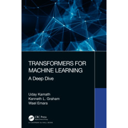 Transformers for Machine Learning: A Deep Dive