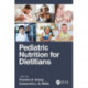 Pediatric Nutrition for Dietitians