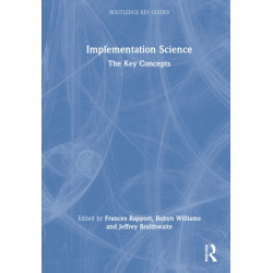 Implementation Science: The Key Concepts