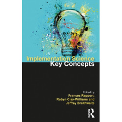 Implementation Science: The Key Concepts