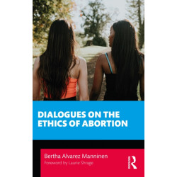 Dialogues on the Ethics of Abortion