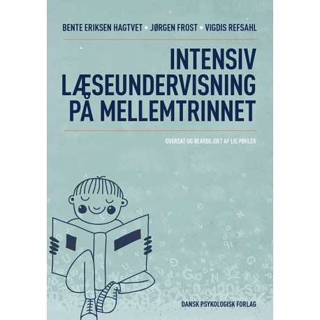Intensiv læseundervisning på mellemtrinnet: En praksisnær fortælling om planlægning, gennemførelse og evaluering af tiltag for elever i læse- og skrivevanskeligheder