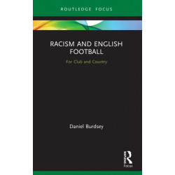 Racism and English Football: For Club and Country