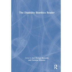 The Disability Bioethics Reader